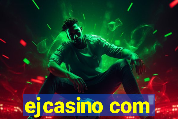 ejcasino com